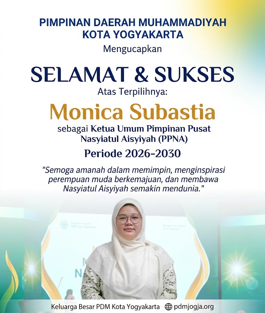 Selamat & Sukses atas Terpilihnya Monica Subastia sebagai Ketua Umum PP Nasyiatul Aisyiyah Periode 2026–2030